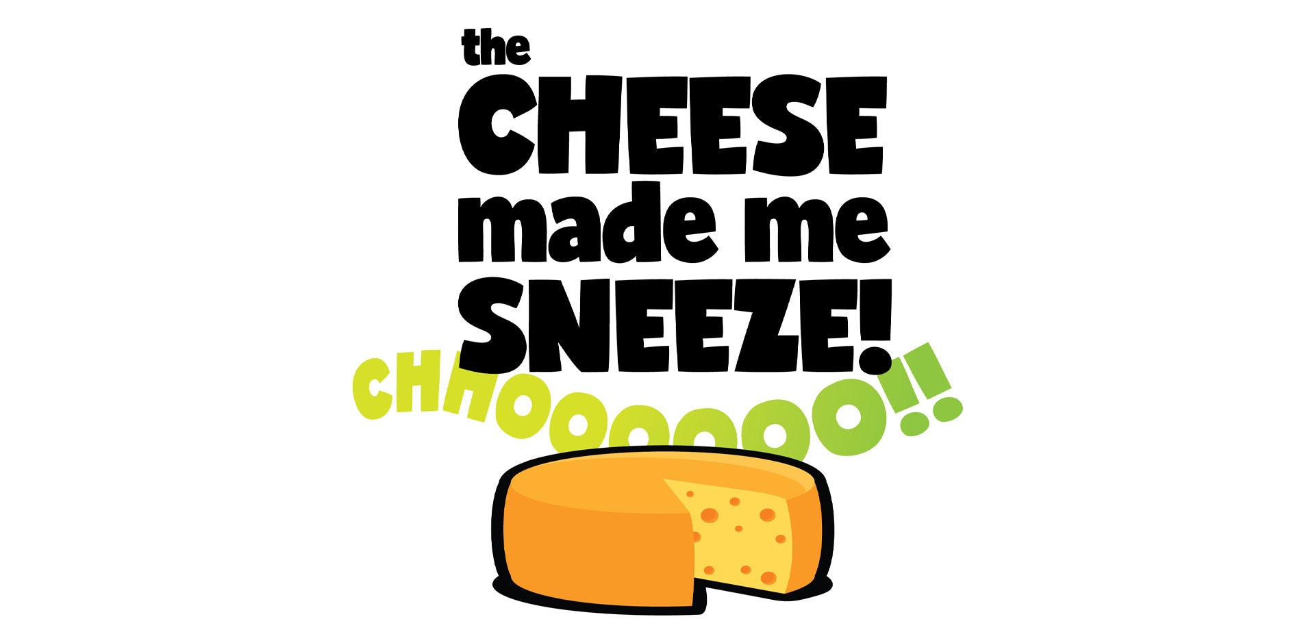 Load video: The Cheese Made Me Sneeze Music video